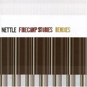 Nettle/Firecamp Stories: Remixes